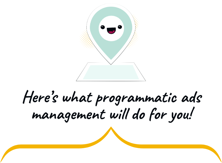 here's what programmatic ads will do for you